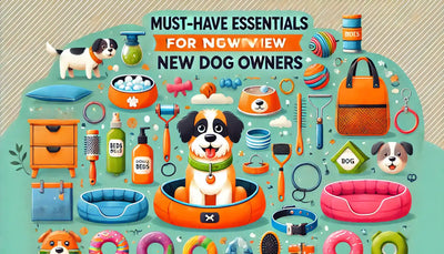 Must-Have Dog Essentials for New Dog Owners: Your Ultimate Guide