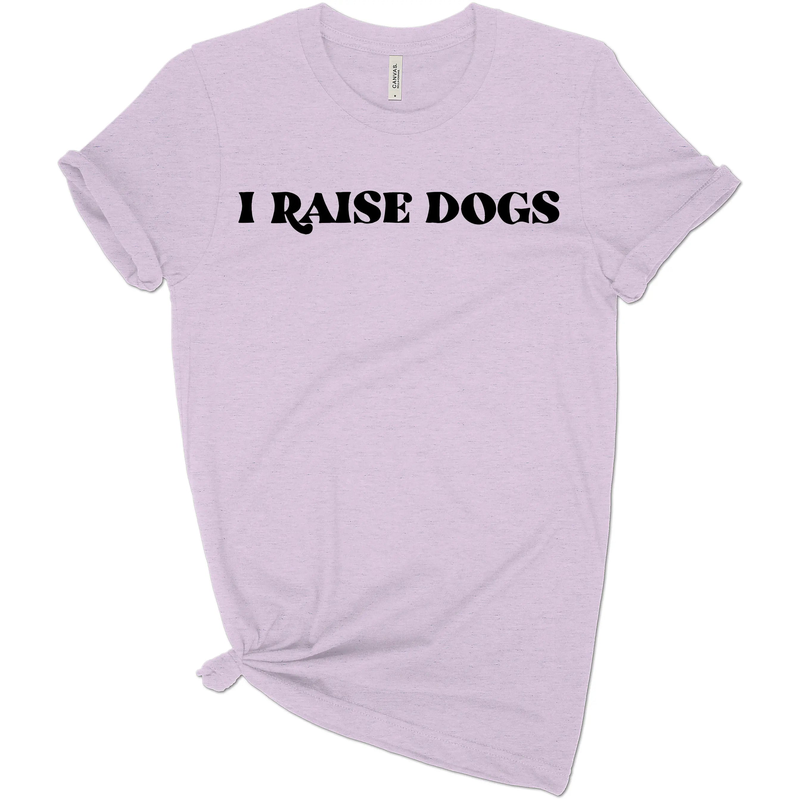 I Raise Dogs Tee Scarlet Gaia