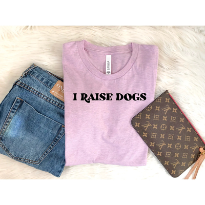 I Raise Dogs Tee Scarlet Gaia